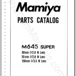 Mamiya M645 Super 80mm f2.8 N, 55mm f2.8 N, 150mm f3.5 N Lens Parts Catalog