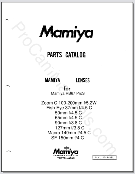 Mamiya RB67 ProS Zoom C 100-200mm f5.2W, Fisheye 37mm f4.5 C, 50mm f4.5 C, 65mm f4.5 C, 90mm f3.8 C, 127mm f3.8 C, Macro 140mm f4.5 C, SF 150mm f4 C Lens Parts List