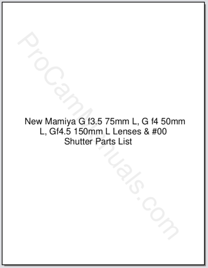 New Mamiya G f3.5 75mm L, G f4 50mm L, Gf4.5 150mm L Lenses & #00 Shutter Parts List