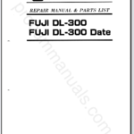 Fuji DL-300, DL-300 Date Repair Manual & Parts List