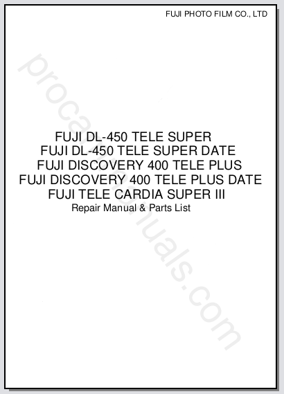 Fuji DL-450 Tele Super, DL-450 Tele Super (Date), Discovery 400 Tele Plus, Discovery Tele Plus Date, Tele Cardia Super III Repair Manual & Parts List