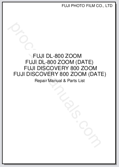 Fuji DL-800 Zoom, DL-800 Zoom (Date), Discovery 800 Zoom, Discovery 800 Zoom (Date) Repair Manual & Parts List