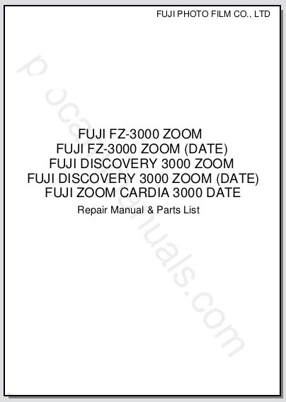 Fuji FZ-3000 Zoom, FZ-3000 Zoom (Date), Discovery 3000 Zoom, Discovery 3000 Zoom (Date), Zoom Cardia 3000 Date Repair Manual & Parts List