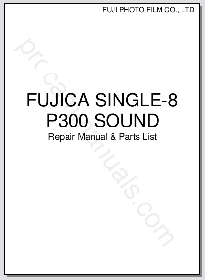 Fuji Fujica Single-8 P300 Sound Repair Manual & Parts List